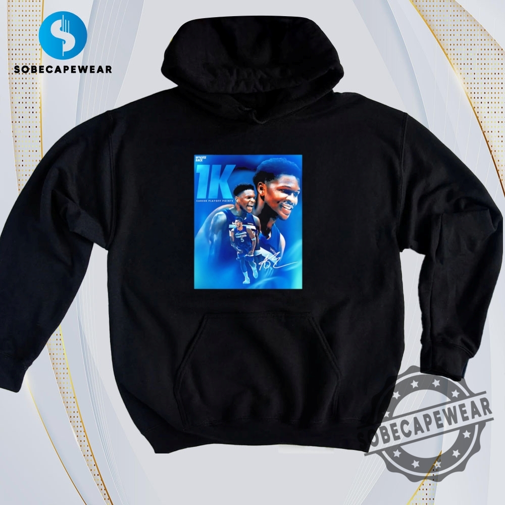 The Best T-Shirts to Upgrade Your Wardrobe 5 1K Career Playoffs Points Signature Anthony Edwards Minnesota Timberwolves Vintage Retro Shirt Sweatshirt Sweater Hoodie