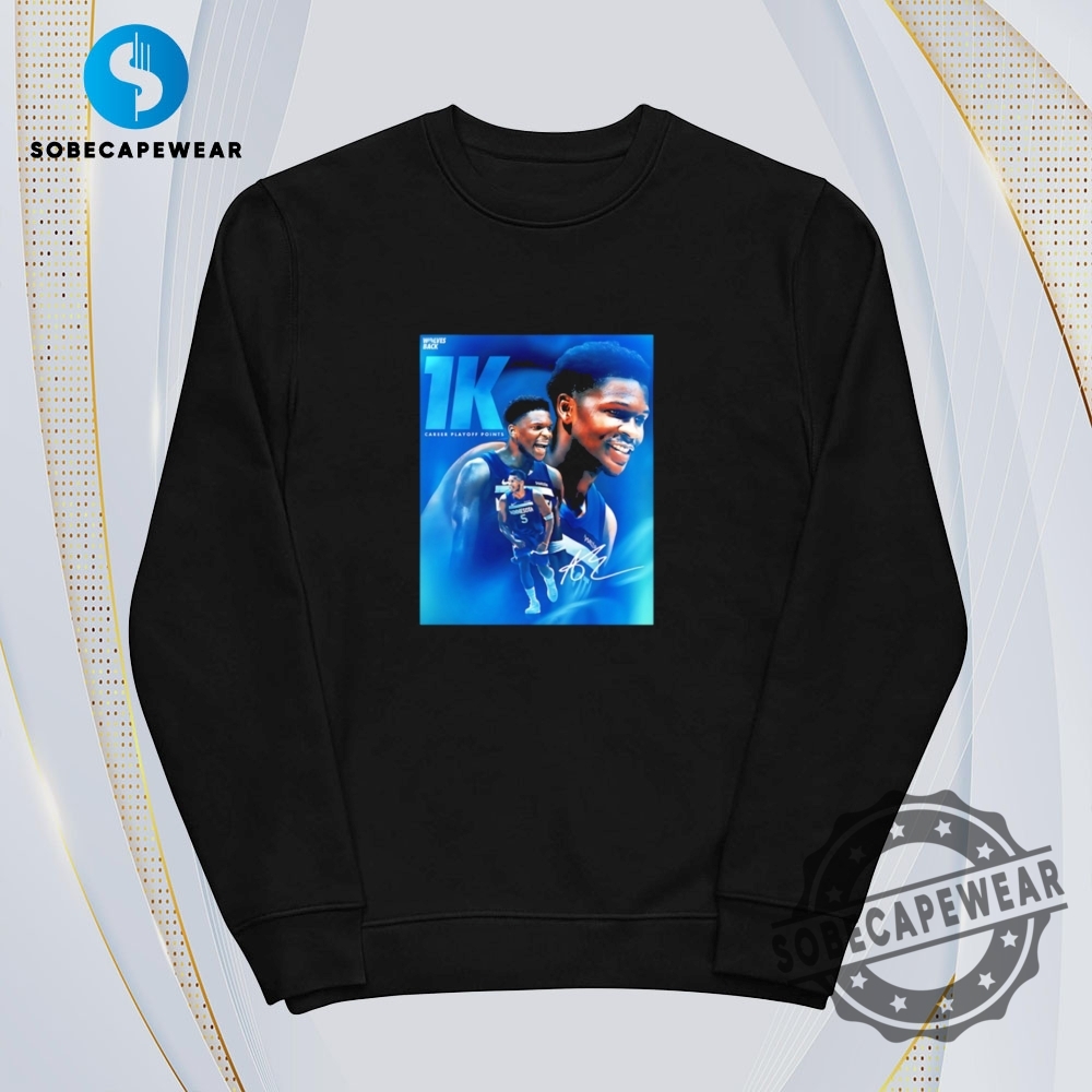 1K Career Playoffs Points Signature Anthony Edwards Minnesota Timberwolves Vintage Retro Shirt Sweatshirt Sweater Hoodie 5 1K Career Playoffs Points signature Anthony Edwards Minnesota Timberwolves Vintage Retro Shirt Sweatshirt Sweater Hoodie