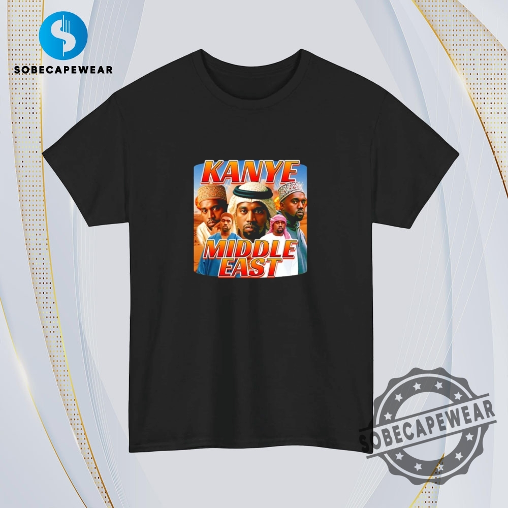 Middle East Kanye West Vintage Retro Shirt Sweatshirt Sweater Hoodie 4 Middle East Kanye West Vintage Retro Shirt Sweatshirt Sweater Hoodie