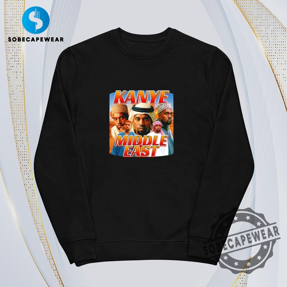 Middle East Kanye West Vintage Retro Shirt Sweatshirt Sweater Hoodie 5 Middle East Kanye West Vintage Retro Shirt Sweatshirt Sweater Hoodie