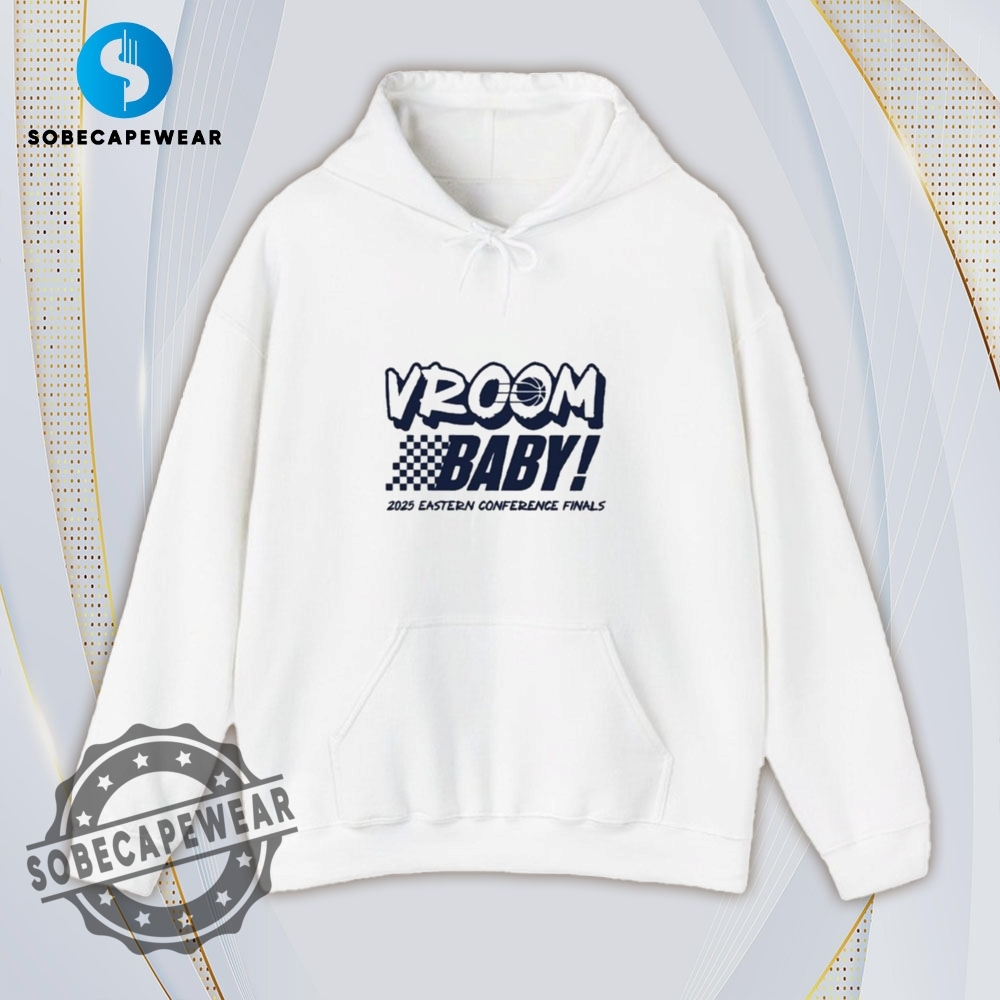 Vroom Baby Pacers 2025 Eastern Conference Finals Vintage Retro Shirt Sweatshirt Sweater Hoodie 4 Vroom Baby Pacers 2025 Eastern Conference Finals Vintage Retro Shirt Sweatshirt Sweater Hoodie