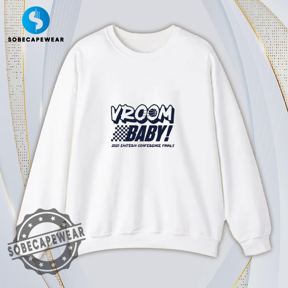 Vroom Baby Pacers 2025 Eastern Conference Finals Vintage Retro Shirt Sweatshirt Sweater Hoodie 5 Vroom Baby Pacers 2025 Eastern Conference Finals Vintage Retro Shirt Sweatshirt Sweater Hoodie