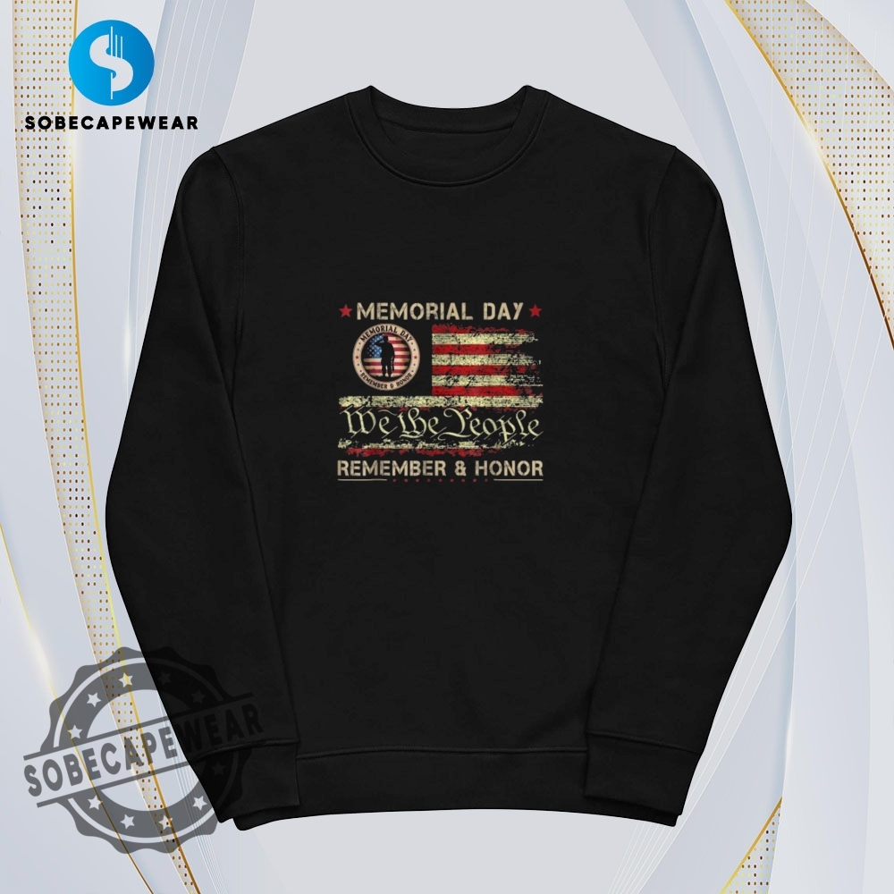 We The People American Flag Remember And Honor Memorial Day Vintage Retro Shirt Sweatshirt Sweater Hoodie 5 We The People American Flag Remember And Honor Memorial Day Vintage Retro Shirt Sweatshirt Sweater Hoodie