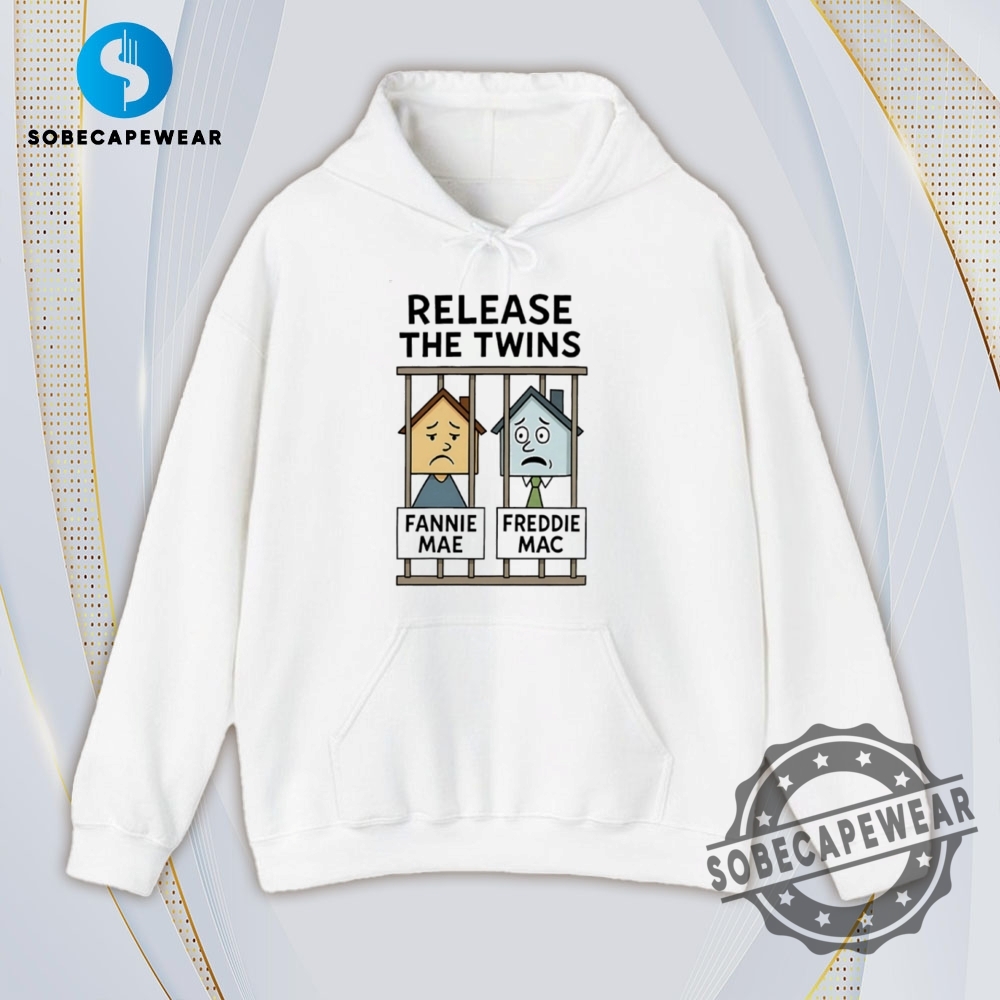 Release The Twins Freddie Mac Fannie Mae Vintage Retro Shirt Sweatshirt Sweater Hoodie 4 Release the twins Freddie Mac Fannie Mae Vintage Retro Shirt Sweatshirt Sweater Hoodie