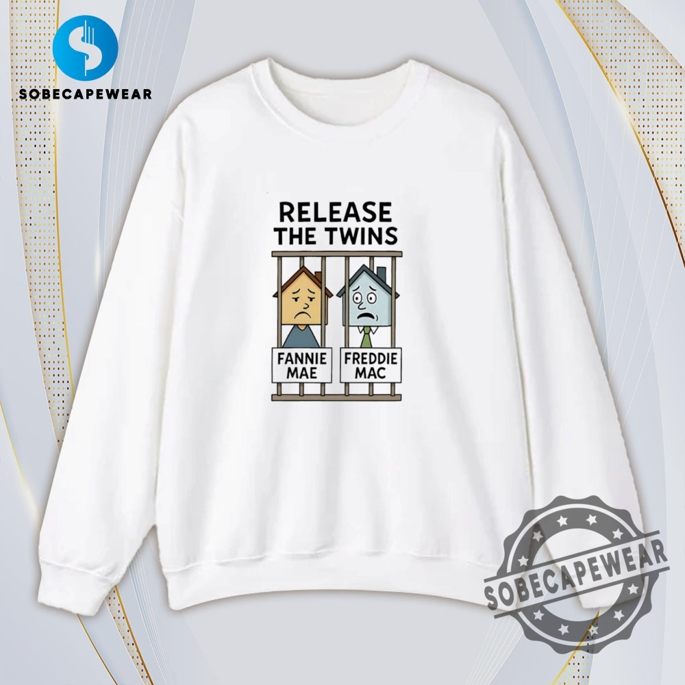 Release The Twins Freddie Mac Fannie Mae Vintage Retro Shirt Sweatshirt Sweater Hoodie 5 Release the twins Freddie Mac Fannie Mae Vintage Retro Shirt Sweatshirt Sweater Hoodie