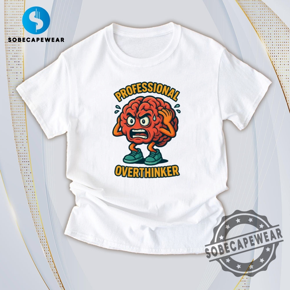 Bold Prints & Edgy Cuts: The Tees That Scream Trendy 5 Professional Overthinker Vintage Retro Shirt Sweatshirt Sweater Hoodie