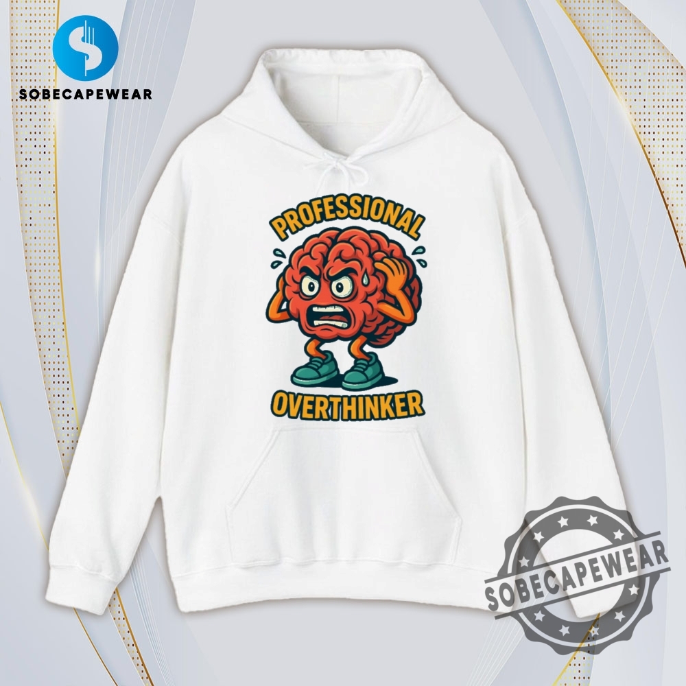 Professional Overthinker Vintage Retro Shirt Sweatshirt Sweater Hoodie 4 Professional Overthinker Vintage Retro Shirt Sweatshirt Sweater Hoodie