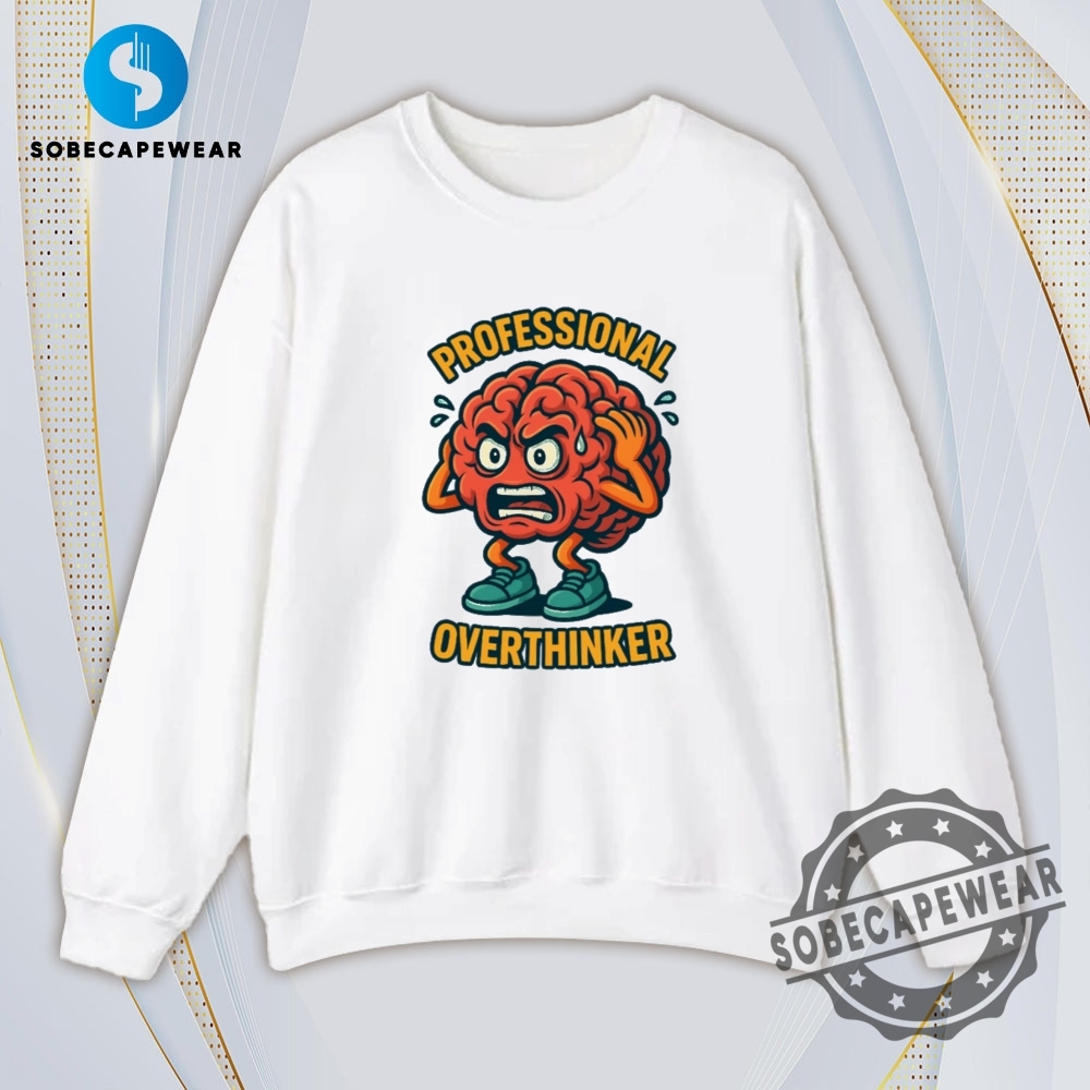 Professional Overthinker Vintage Retro Shirt Sweatshirt Sweater Hoodie 5 Professional Overthinker Vintage Retro Shirt Sweatshirt Sweater Hoodie