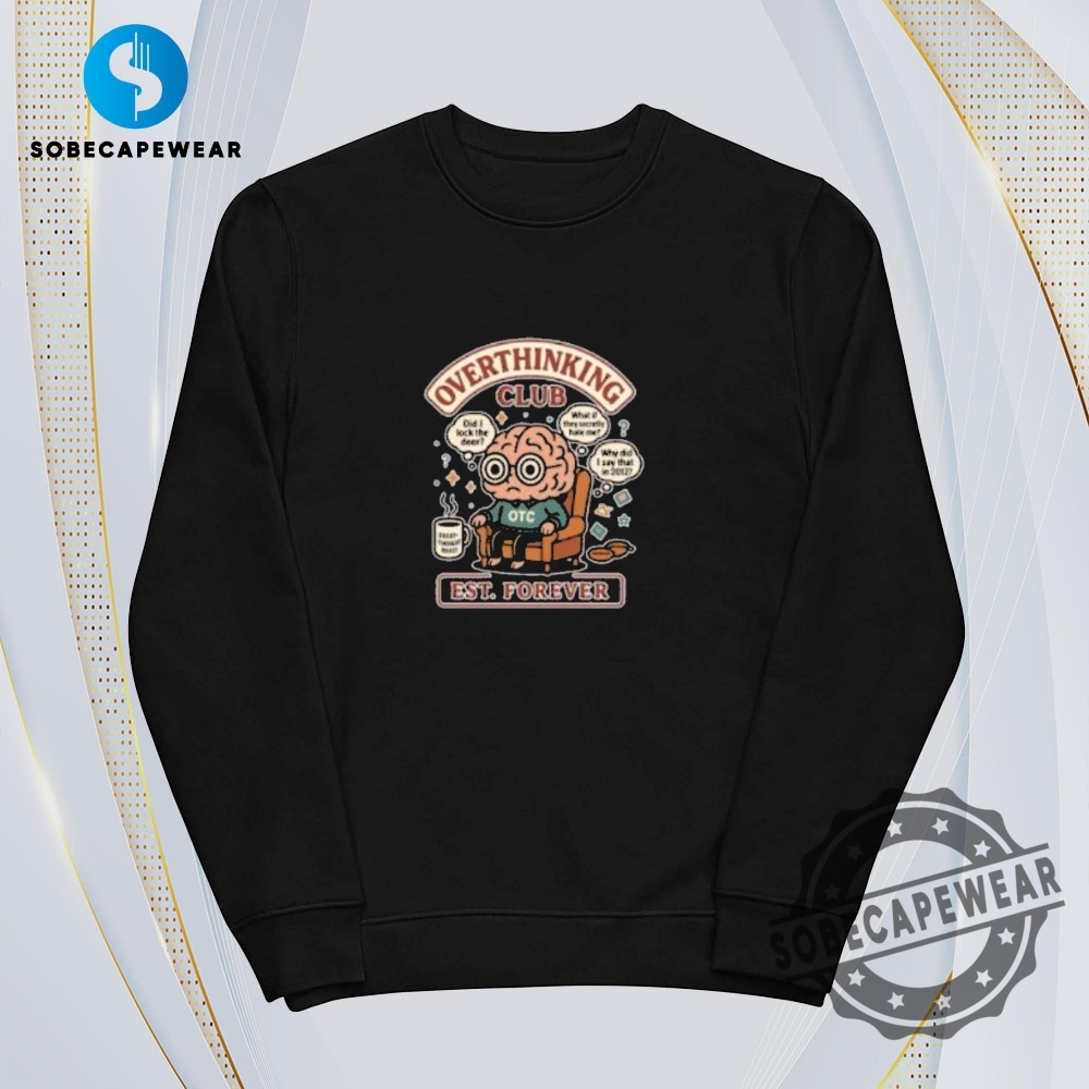 Overthinking Club Vintage Retro Shirt Sweatshirt Sweater Hoodie 5 Overthinking Club Vintage Retro Shirt Sweatshirt Sweater Hoodie