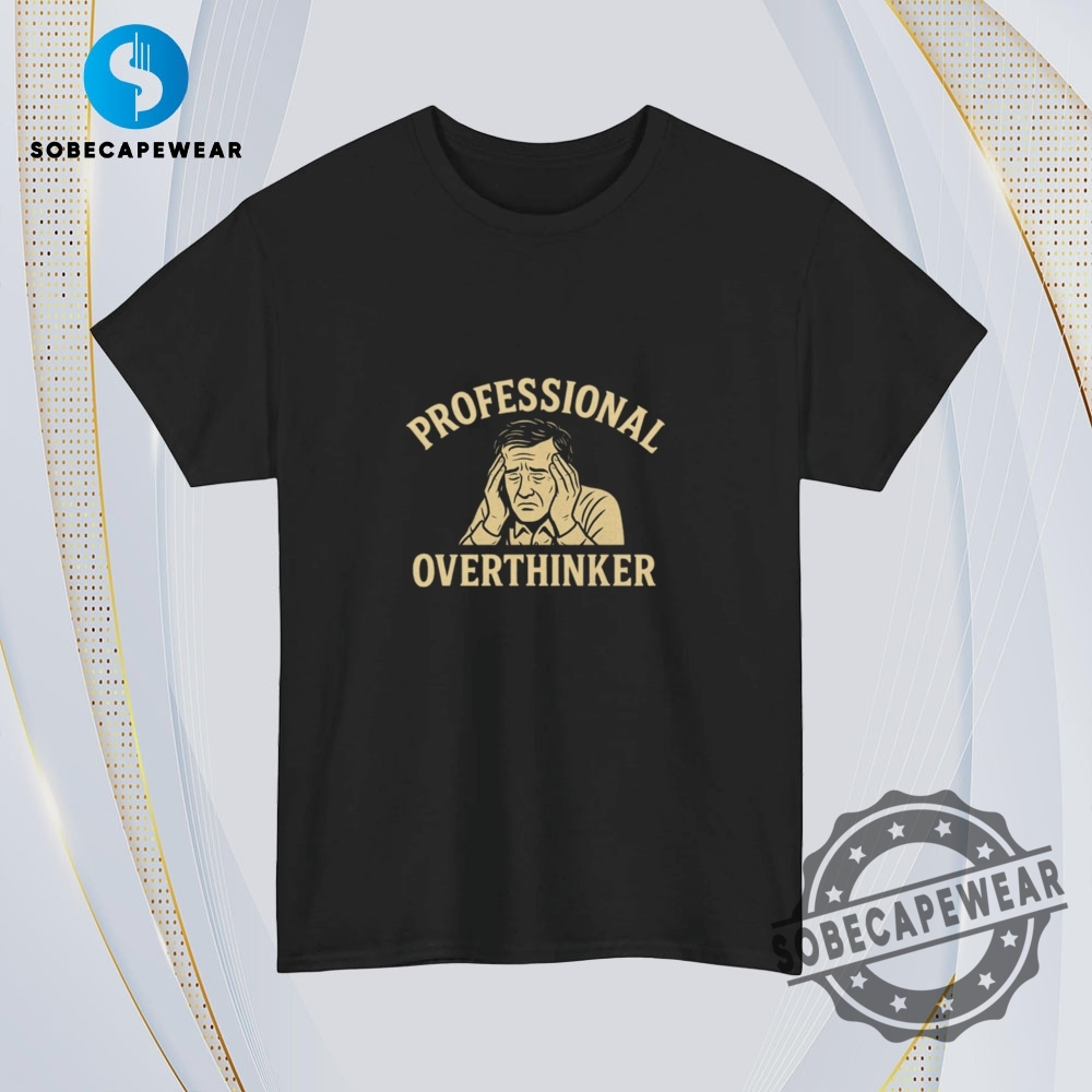 Yellow Professional Overthinker Vintage Retro Shirt Sweatshirt Sweater Hoodie 4 Yellow Professional Overthinker Vintage Retro Shirt Sweatshirt Sweater Hoodie