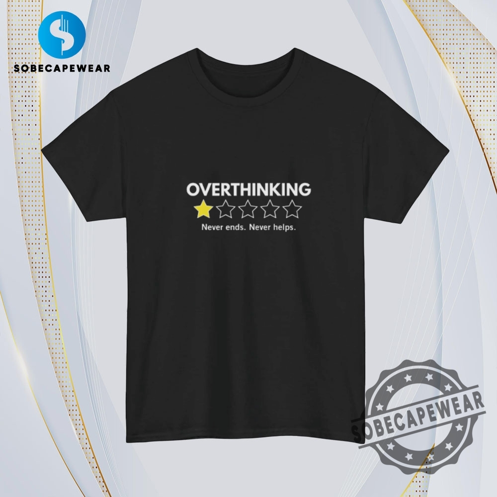 Never Ends Never Helps Overthinking Vintage Retro Shirt Sweatshirt Sweater Hoodie 4 Never Ends Never Helps Overthinking Vintage Retro Shirt Sweatshirt Sweater Hoodie