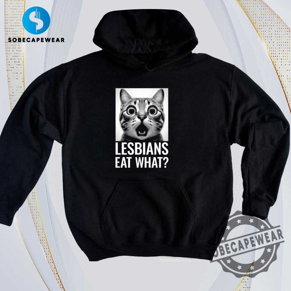 Bold Prints & Edgy Cuts: The Tees That Scream Trendy 26 Cat With The Text Lesbians Eat What Vintage Retro Shirt Sweatshirt Sweater Hoodie