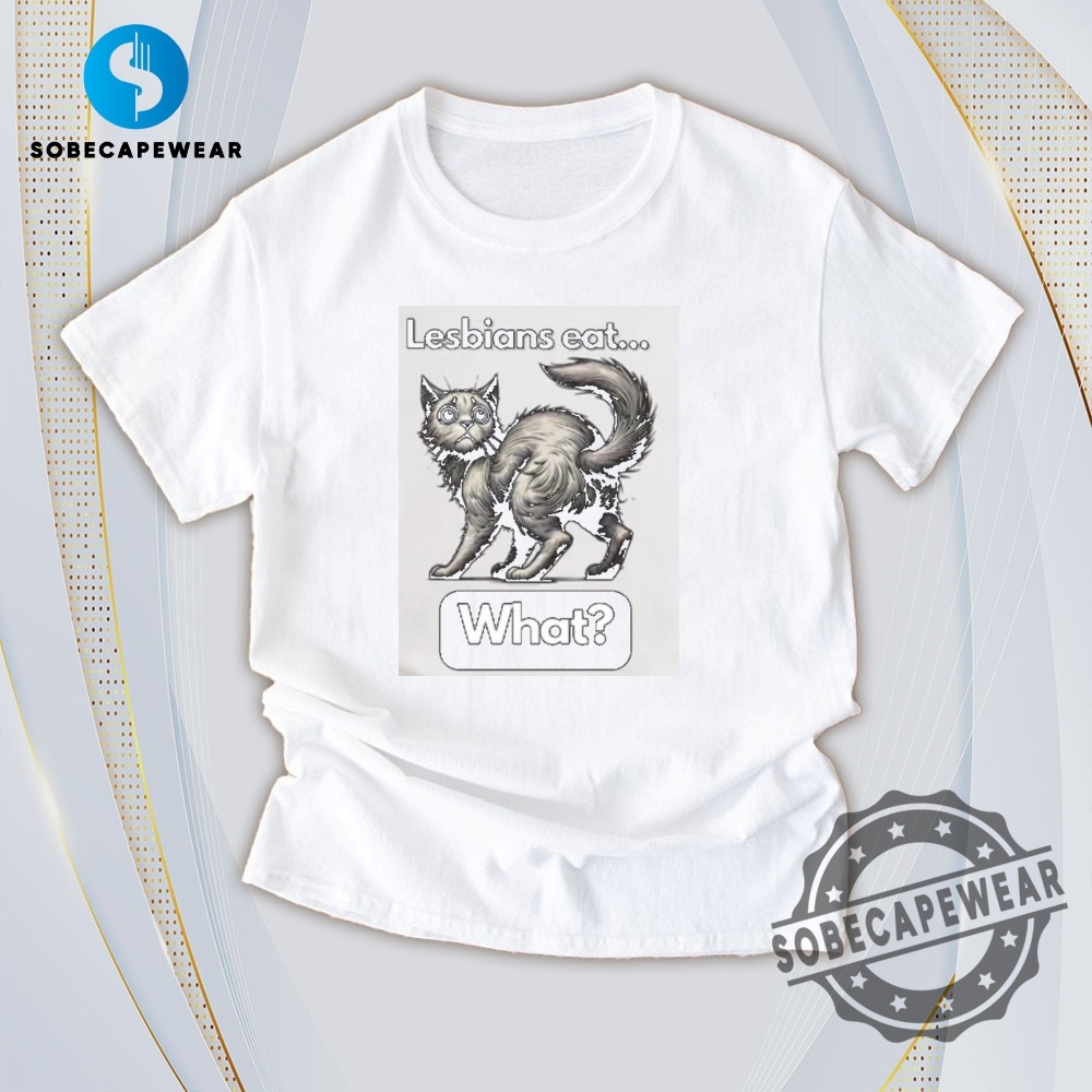 Bold Prints & Edgy Cuts: The Tees That Scream Trendy 27 Cat With Lesbians Eat What Vintage Retro Shirt Sweatshirt Sweater Hoodie
