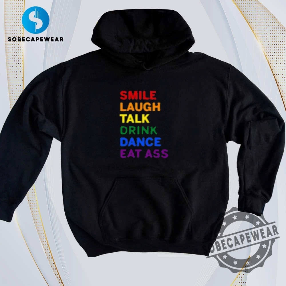 Bold Prints & Edgy Cuts: The Tees That Scream Trendy 32 Smile Laugh Talk Drink Dance Eat Ass Vintage Retro Shirt Sweatshirt Sweater Hoodie