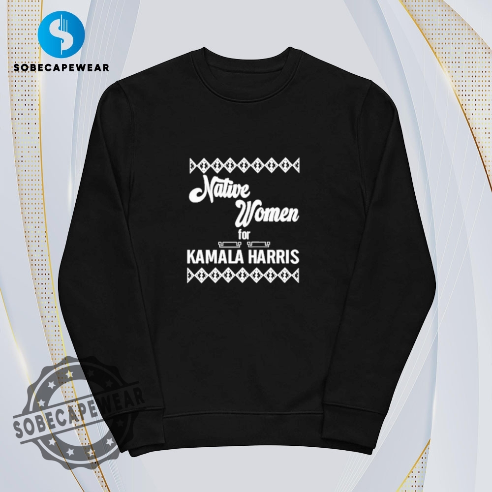 Kamala Harris Native Women Vintage Retro Shirt Sweatshirt Sweater Hoodie 5 Kamala Harris Native Women Vintage Retro Shirt Sweatshirt Sweater Hoodie