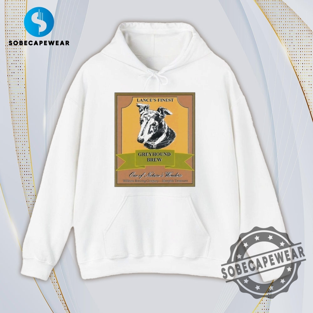 Lance Finest Greyhound Brew Vintage Retro Shirt Sweatshirt Sweater Hoodie 4 Lance Finest Greyhound Brew Vintage Retro Shirt Sweatshirt Sweater Hoodie