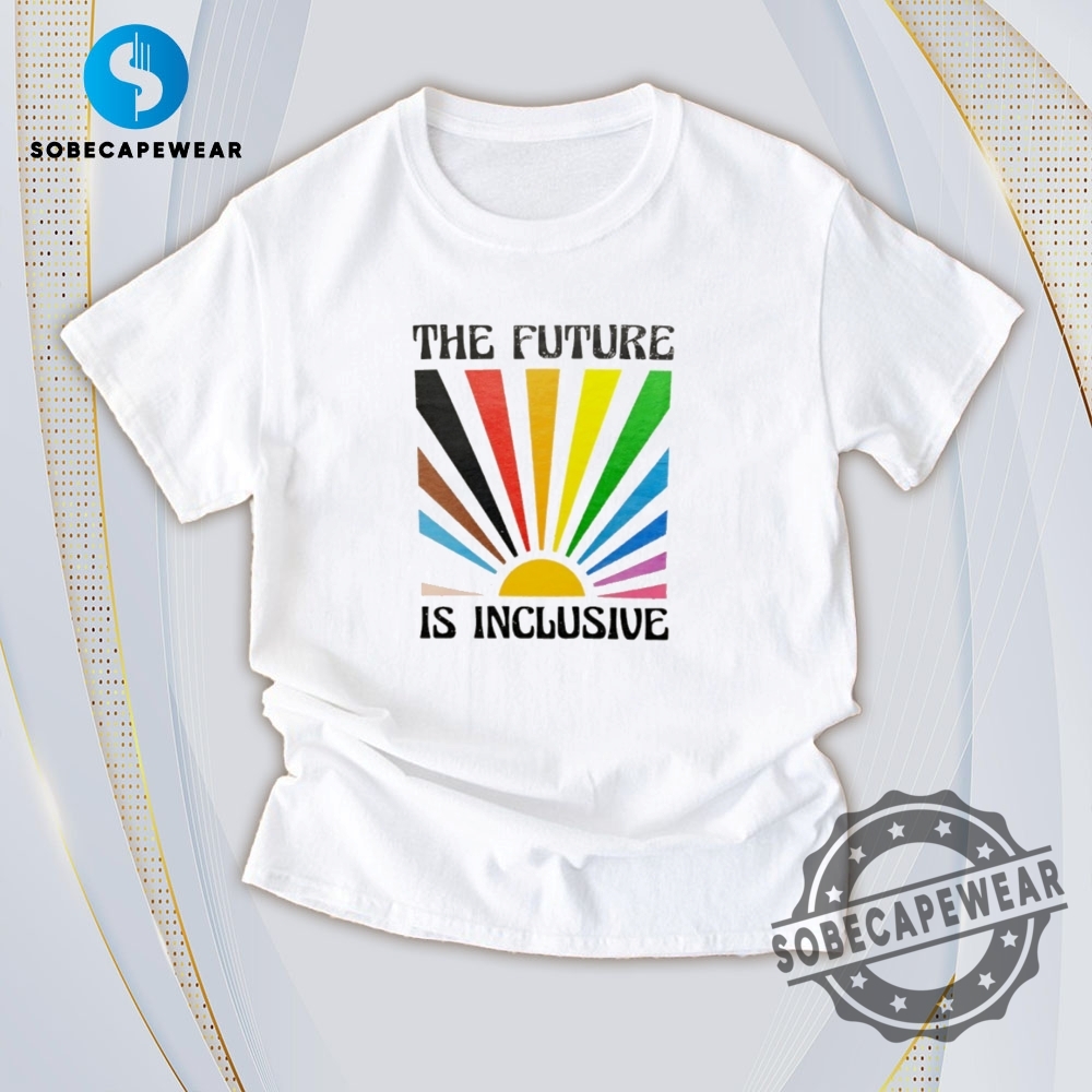 Affordable Yet Fashionable: Must-Have T-Shirts 4 Pride Sun The Future Is Inclusive Vintage Retro Shirt Sweatshirt Sweater Hoodie