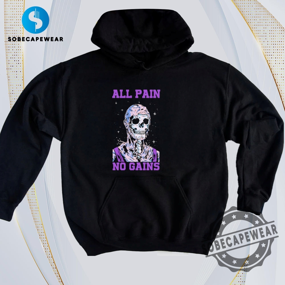 Affordable Yet Fashionable: Must-Have T-Shirts 7 Skeleton All Pain No Gains Vintage Retro Shirt Sweatshirt Sweater Hoodie