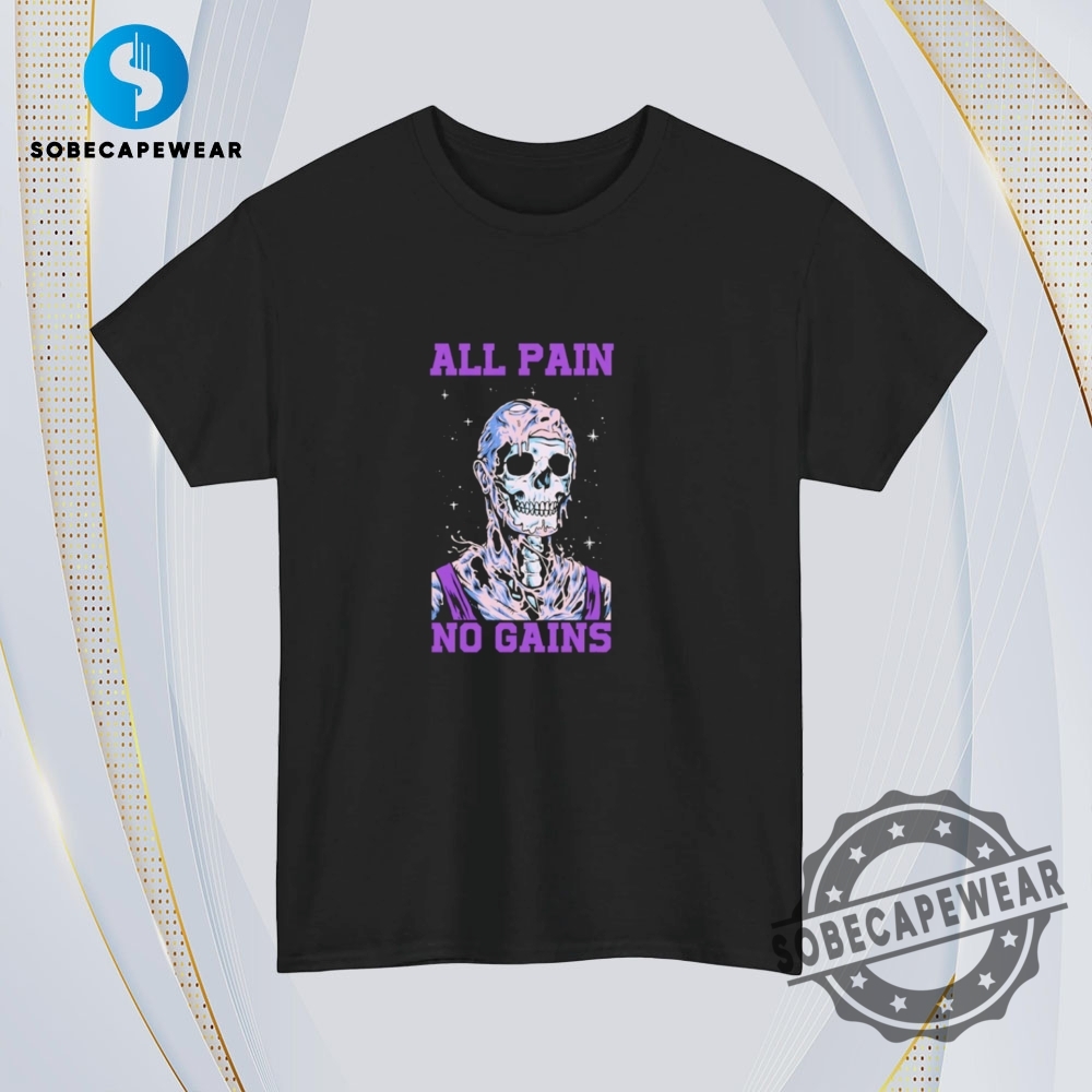 Skeleton All Pain No Gains Vintage Retro Shirt Sweatshirt Sweater Hoodie 4 Skeleton All pain no gains Vintage Retro Shirt Sweatshirt Sweater Hoodie