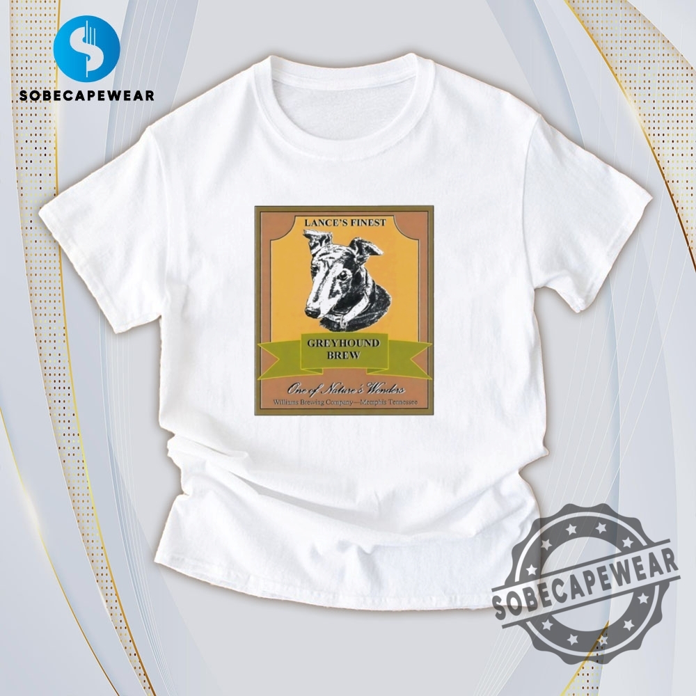 Affordable Yet Fashionable: Must-Have T-Shirts 9 Lance Finest Greyhound Brew Vintage Retro Shirt Sweatshirt Sweater Hoodie
