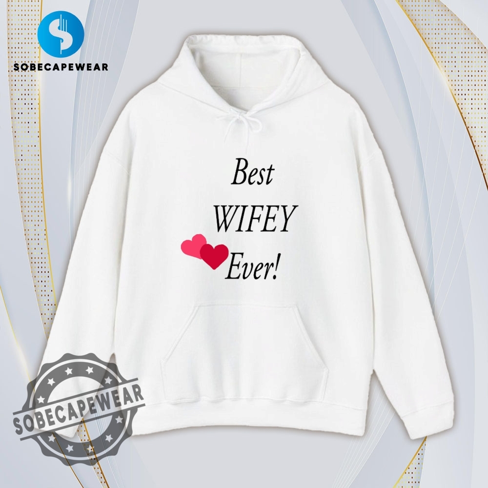 Best Wifey Ever Vintage Retro Shirt Sweatshirt Sweater Hoodie 4 Best Wifey Ever Vintage Retro Shirt Sweatshirt Sweater Hoodie