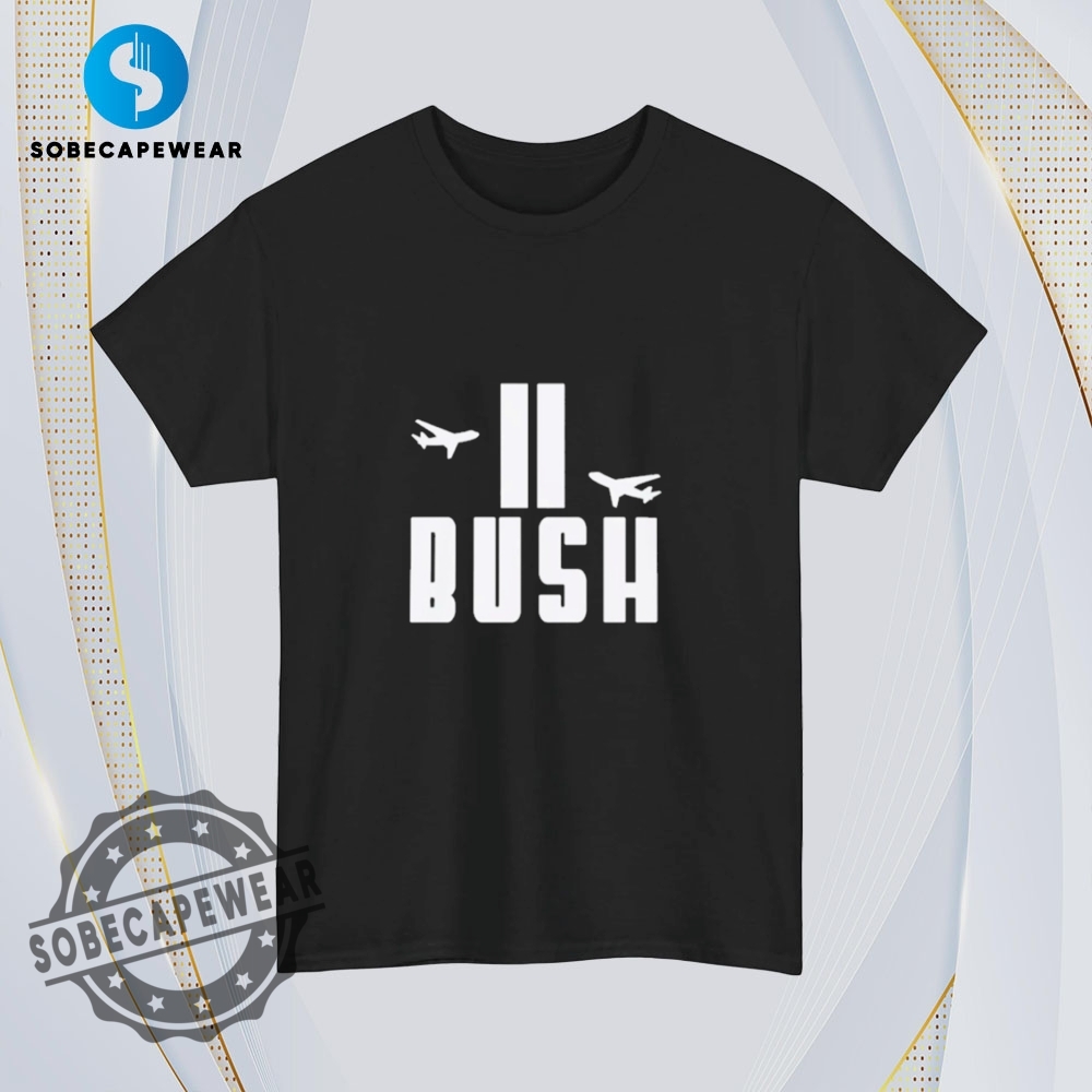 Bush 9 11 Plane Vintage Retro Shirt Sweatshirt Sweater Hoodie 4 Bush 9 11 Plane Vintage Retro Shirt Sweatshirt Sweater Hoodie