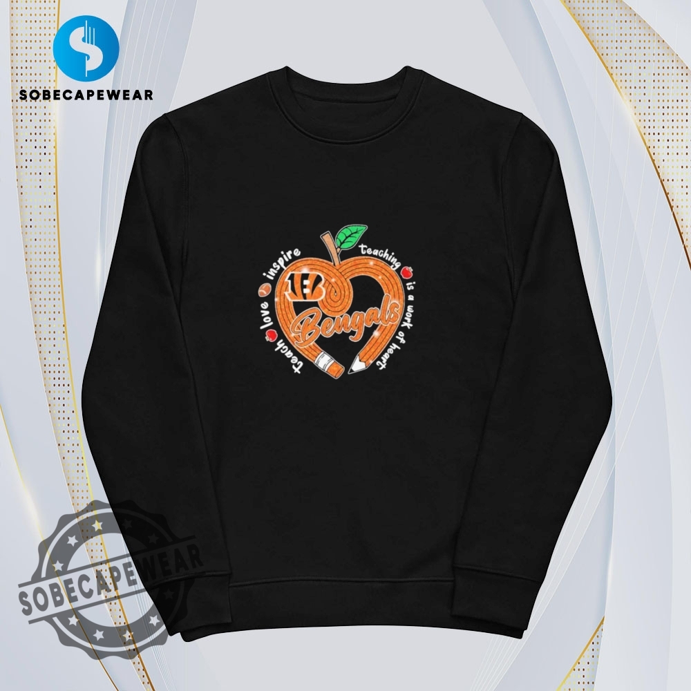 Cincinnati Bengals Teaching Is A Work Of Heart Vintage Retro Shirt Sweatshirt Sweater Hoodie 5 Cincinnati Bengals Teaching Is A Work Of Heart Vintage Retro Shirt Sweatshirt Sweater Hoodie