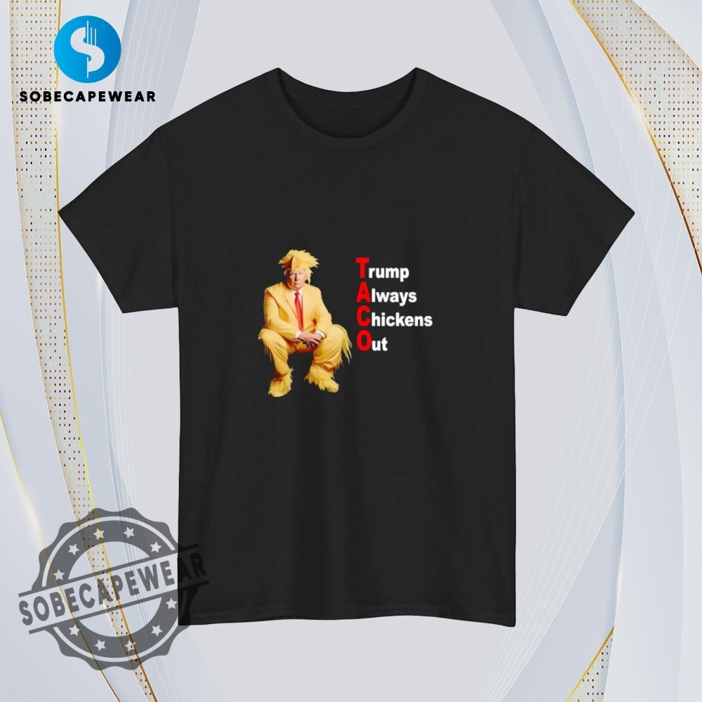 Trump Always Chickens Taco Vintage Retro Shirt Sweatshirt Sweater Hoodie 4 Trump always chickens TACO Vintage Retro Shirt Sweatshirt Sweater Hoodie