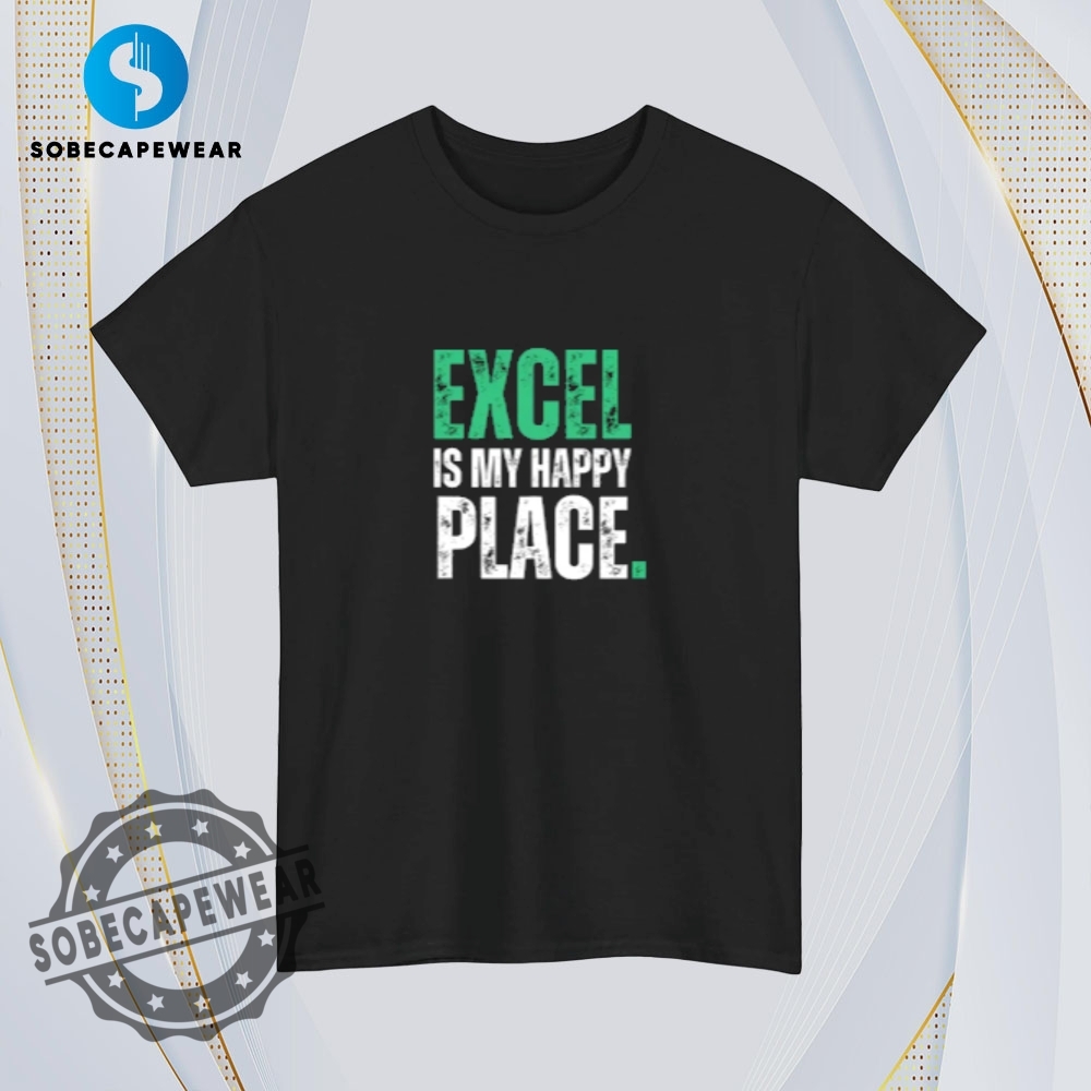 Excel Is My Happy Place Vintage Retro Shirt Sweatshirt Sweater Hoodie 4 Excel is my happy place Vintage Retro Shirt Sweatshirt Sweater Hoodie