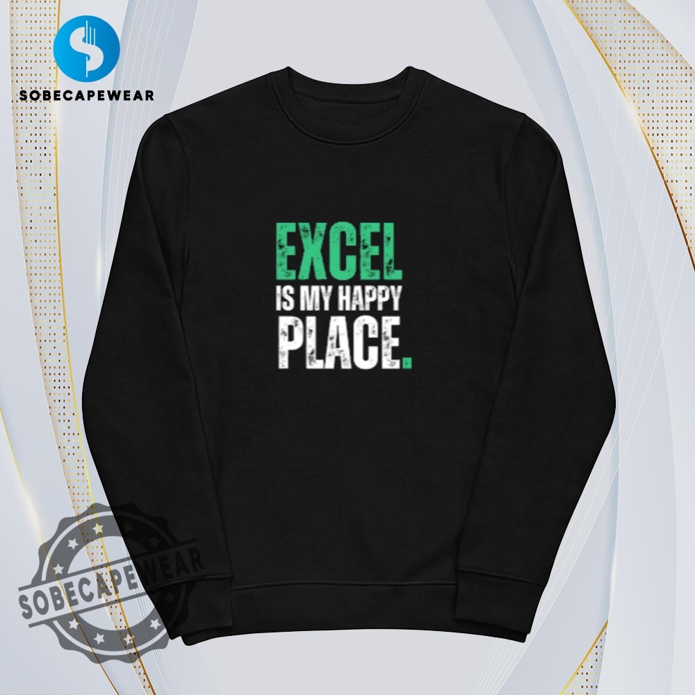 Excel Is My Happy Place Vintage Retro Shirt Sweatshirt Sweater Hoodie 5 Excel is my happy place Vintage Retro Shirt Sweatshirt Sweater Hoodie