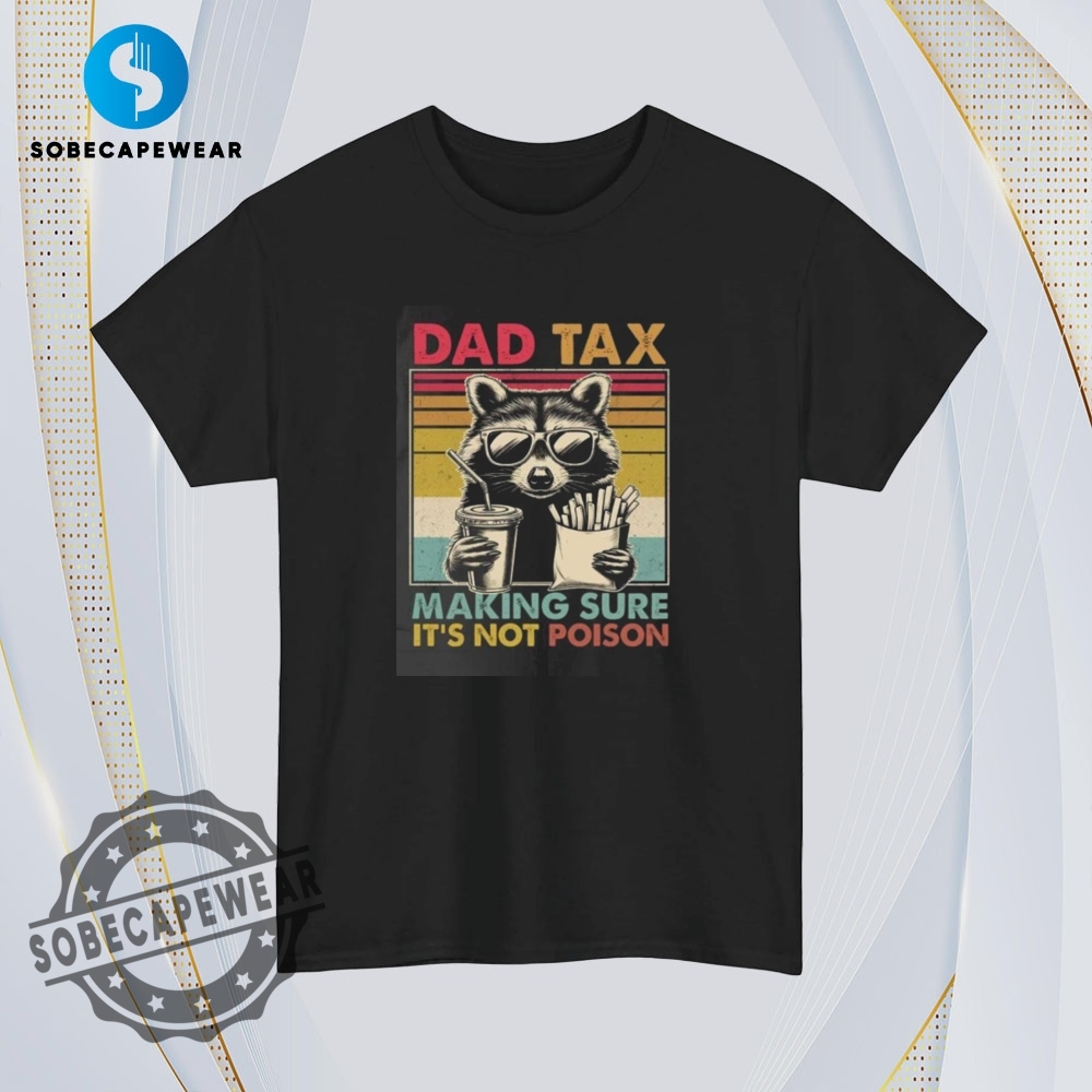 Dad Tax With Raccoon Funny Vintage Retro Shirt Sweatshirt Sweater Hoodie 4 Dad Tax with Raccoon Funny Vintage Retro Shirt Sweatshirt Sweater Hoodie