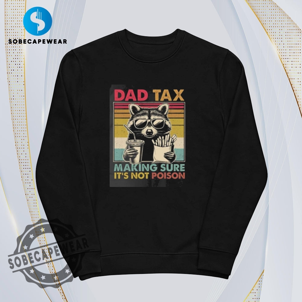 Dad Tax With Raccoon Funny Vintage Retro Shirt Sweatshirt Sweater Hoodie 5 Dad Tax with Raccoon Funny Vintage Retro Shirt Sweatshirt Sweater Hoodie