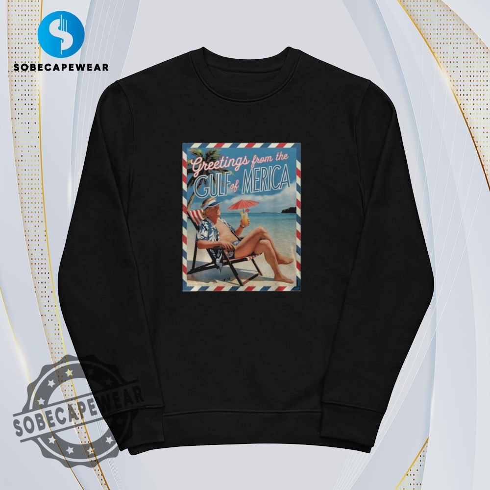 Greetings From The Gulf Of Merica Vintage Retro Shirt Sweatshirt Sweater Hoodie 5 Greetings from the Gulf of Merica Vintage Retro Shirt Sweatshirt Sweater Hoodie