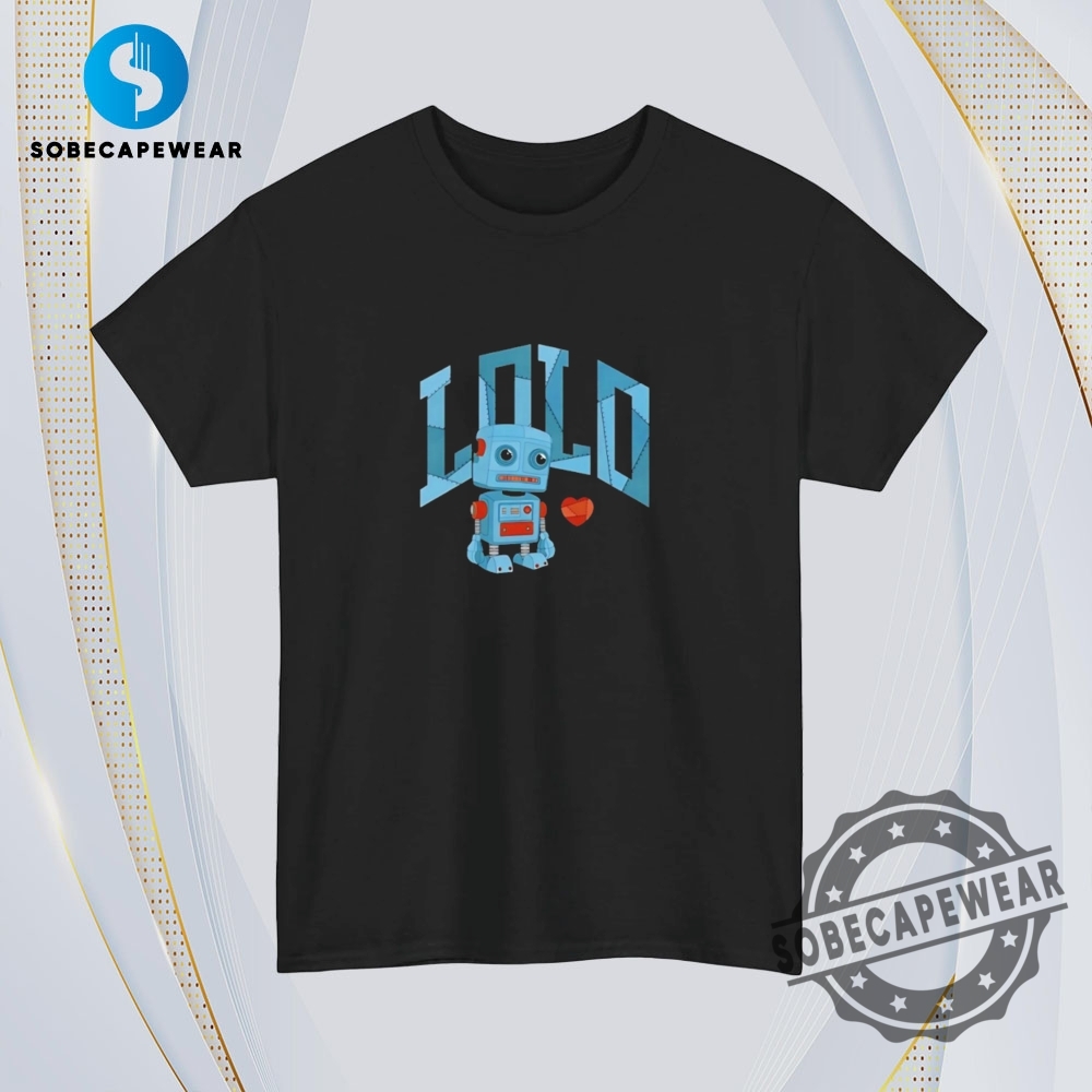 Lolo Robot Vintage Retro Shirt Sweatshirt Sweater Hoodie 4 Lolo Robot Vintage Retro Shirt Sweatshirt Sweater Hoodie