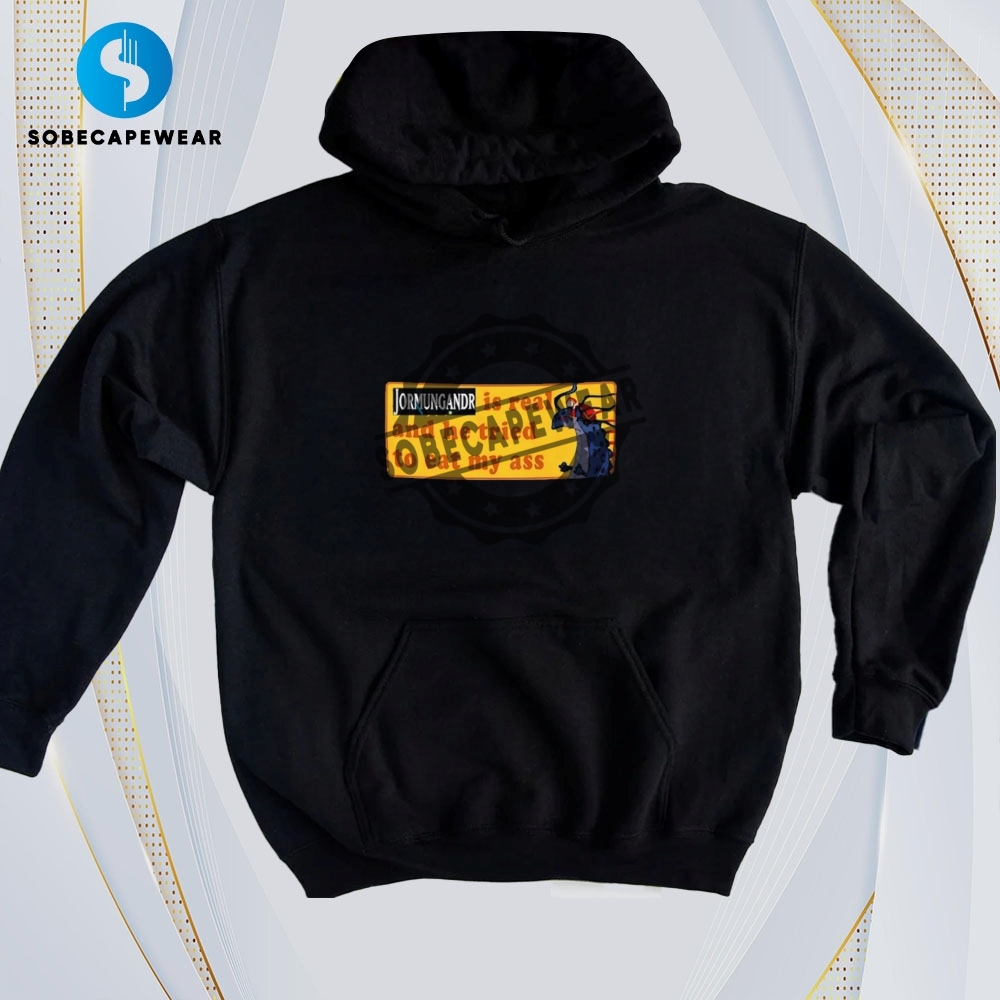 30 T-Shirts That Work for Both Day and Night 12 Jormungandr Tried To Eat My Ass Vintage Retro Shirt Sweatshirt Sweater Hoodie