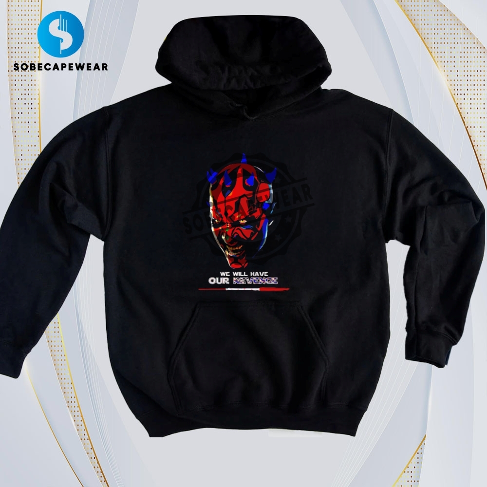 30 T-Shirts That Work for Both Day and Night 31 Darth Maul Mafia We Will Have Our Revenge Vintage Retro Shirt Sweatshirt Sweater Hoodie