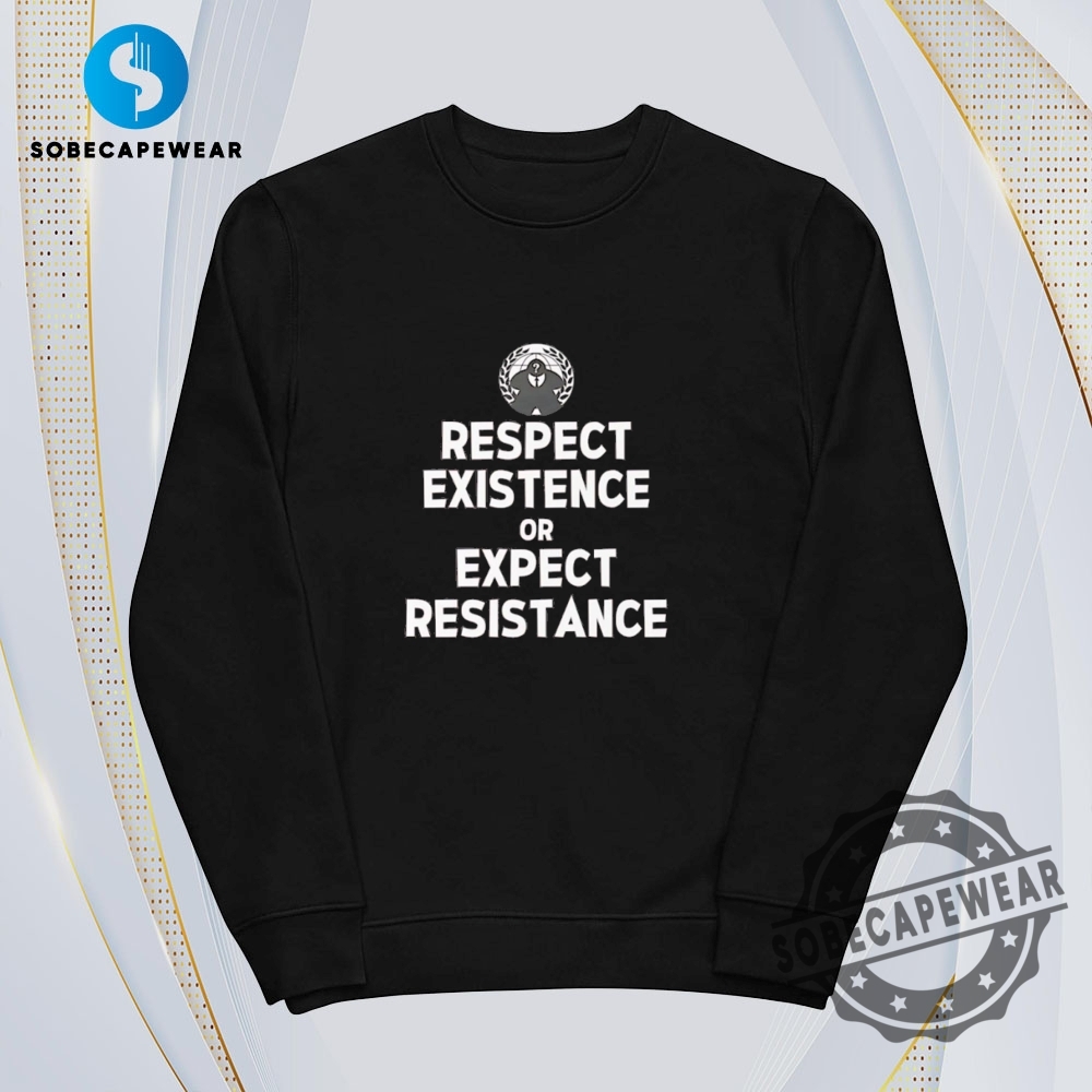 Respect Existence Or Expect Resistance Vintage Retro Shirt Sweatshirt Sweater Hoodie 5 Respect existence or expect resistance Vintage Retro Shirt Sweatshirt Sweater Hoodie
