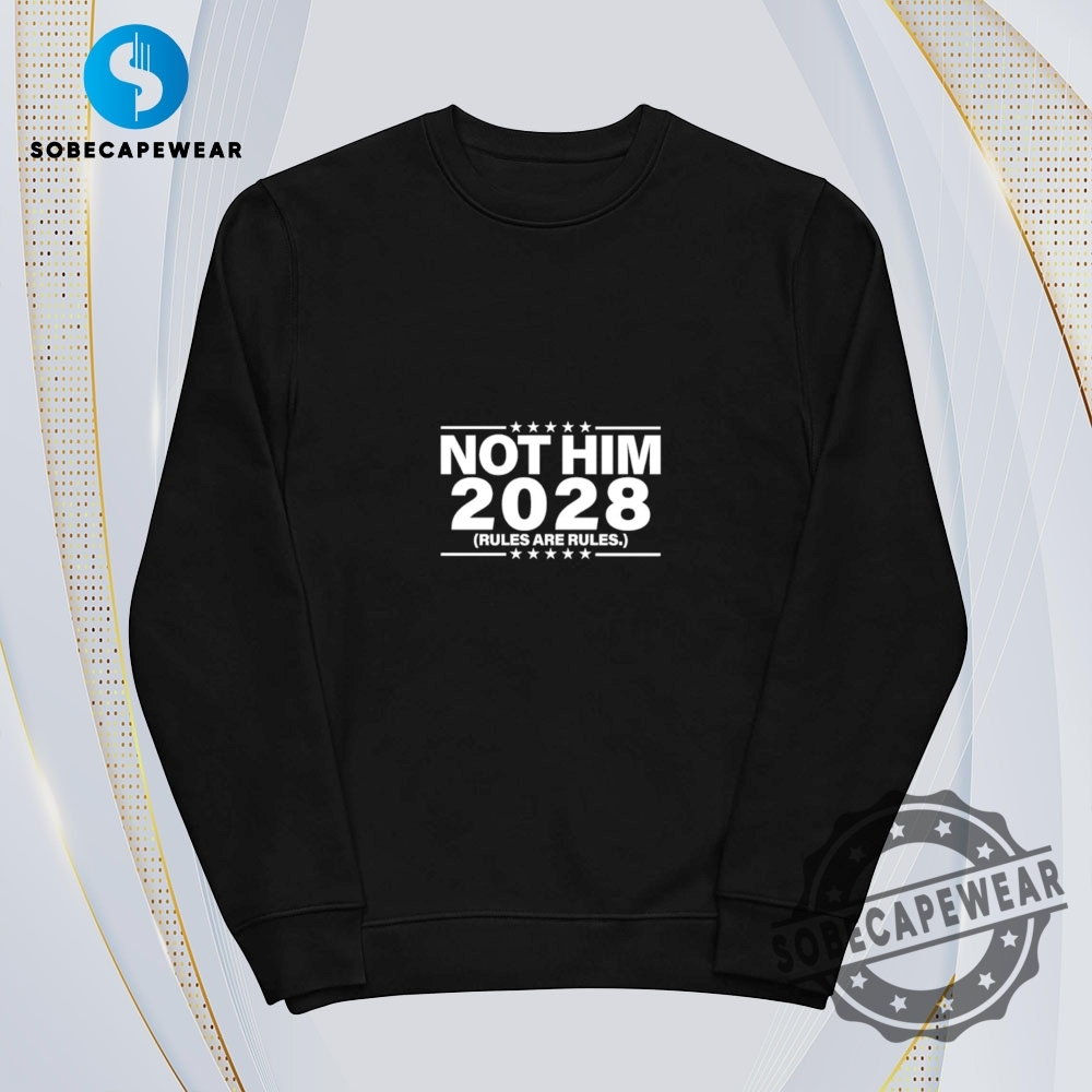 Rules Are Rules Not Him 2028 Rules Are Rules Vintage Retro Shirt Sweatshirt Sweater Hoodie 5 Rules are rules Not him 2028 rules are rules Vintage Retro Shirt Sweatshirt Sweater Hoodie