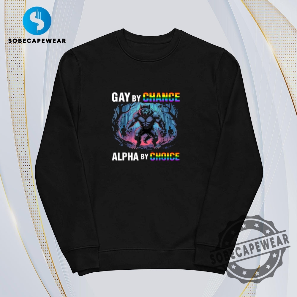Gay By Chance Alpha Choice Vintage Retro Shirt Sweatshirt Sweater Hoodie 5 Gay By Chance Alpha Choice Vintage Retro Shirt Sweatshirt Sweater Hoodie