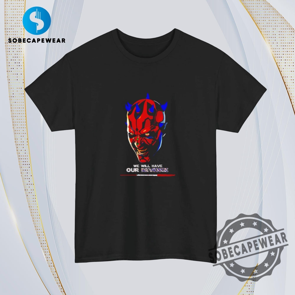 Darth Maul Mafia We Will Have Our Revenge Vintage Retro Shirt Sweatshirt Sweater Hoodie 4 Darth Maul Mafia We Will Have Our Revenge Vintage Retro Shirt Sweatshirt Sweater Hoodie