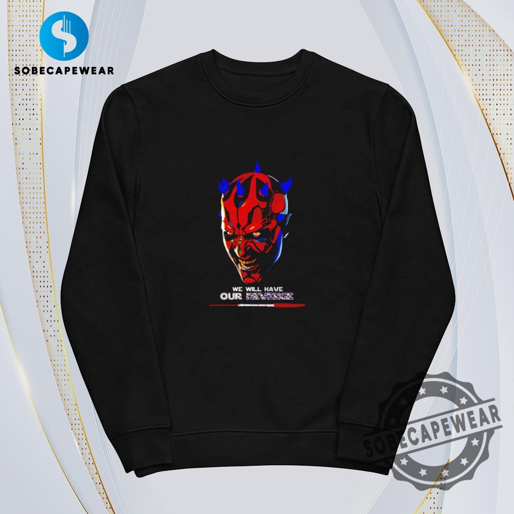 Darth Maul Mafia We Will Have Our Revenge Vintage Retro Shirt Sweatshirt Sweater Hoodie 5 Darth Maul Mafia We Will Have Our Revenge Vintage Retro Shirt Sweatshirt Sweater Hoodie