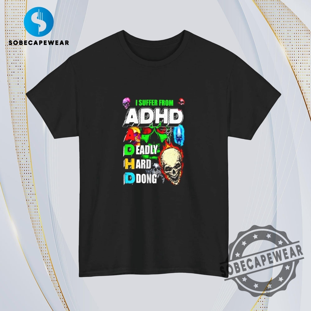 Skull I Suffer From Adhd Deadly Hard Dong Vintage Retro Shirt Sweatshirt Sweater Hoodie 4 Skull I suffer from ADHD deadly hard dong Vintage Retro Shirt Sweatshirt Sweater Hoodie