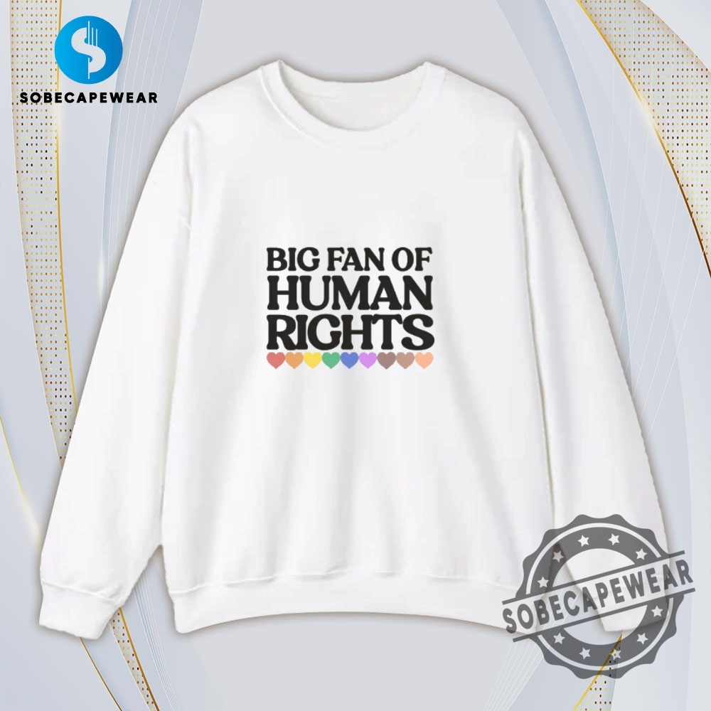 Big Fan Of Human Rights Vintage Retro Shirt Sweatshirt Sweater Hoodie 5 Big Fan of Human Rights Vintage Retro Shirt Sweatshirt Sweater Hoodie
