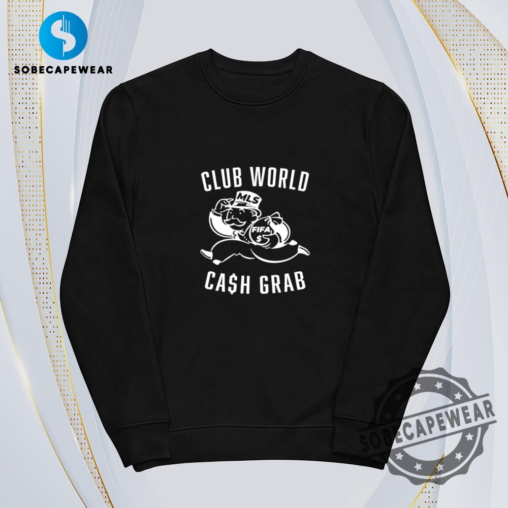Club World Cash Grab Mls Fifa Vintage Retro Shirt Sweatshirt Sweater Hoodie 5 Club world cash grab MLS Fifa Vintage Retro Shirt Sweatshirt Sweater Hoodie