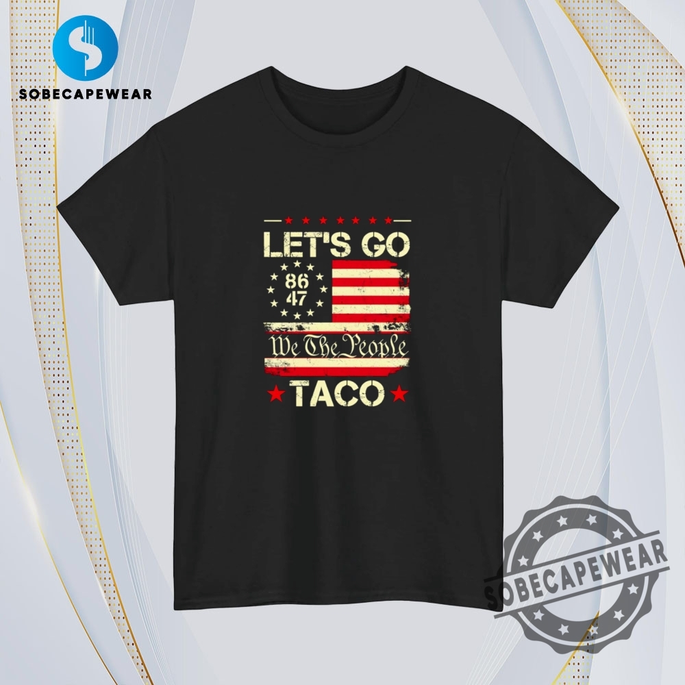 We The People Lets Go Taco 8647 Usa Flag Vintage Retro Shirt Sweatshirt Sweater Hoodie 4 We the people let’s go Taco 8647 USA flag Vintage Retro Shirt Sweatshirt Sweater Hoodie