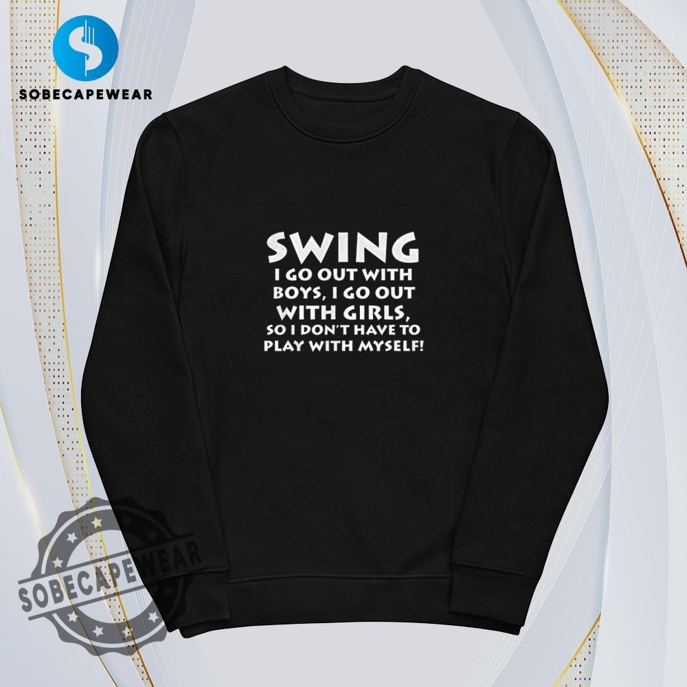 Swing I Go Out With Boys I Go Out With Girls Vintage Retro Shirt Sweatshirt Sweater Hoodie 5 Swing I go out with boys I go out with girls Vintage Retro Shirt Sweatshirt Sweater Hoodie