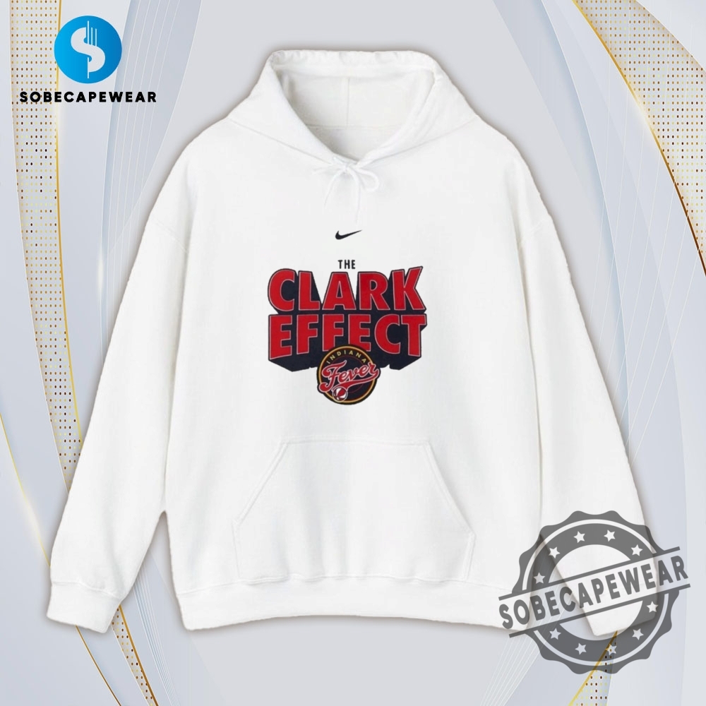 The Clark Effect Indiana Fever Nike Wnba Vintage Retro Shirt Sweatshirt Sweater Hoodie 4 The Clark Effect Indiana Fever Nike WNBA Vintage Retro Shirt Sweatshirt Sweater Hoodie
