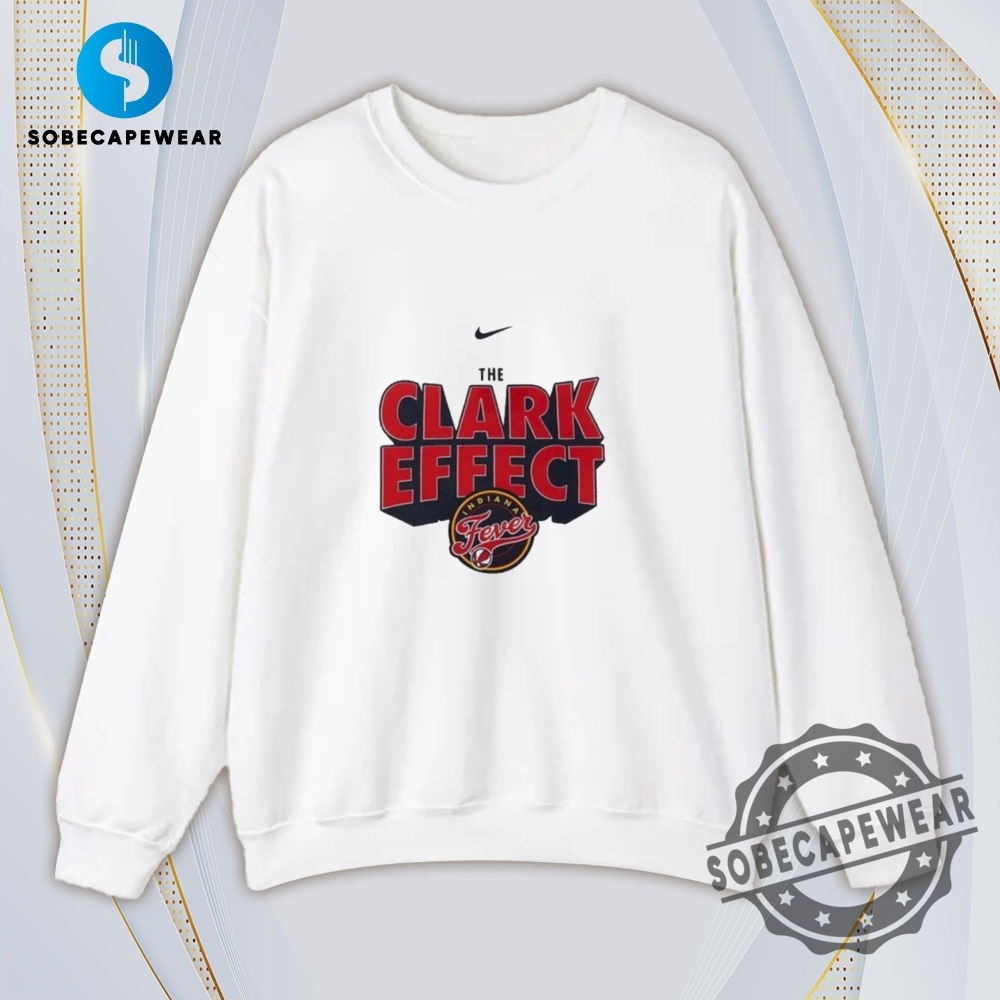 The Clark Effect Indiana Fever Nike Wnba Vintage Retro Shirt Sweatshirt Sweater Hoodie 5 The Clark Effect Indiana Fever Nike WNBA Vintage Retro Shirt Sweatshirt Sweater Hoodie
