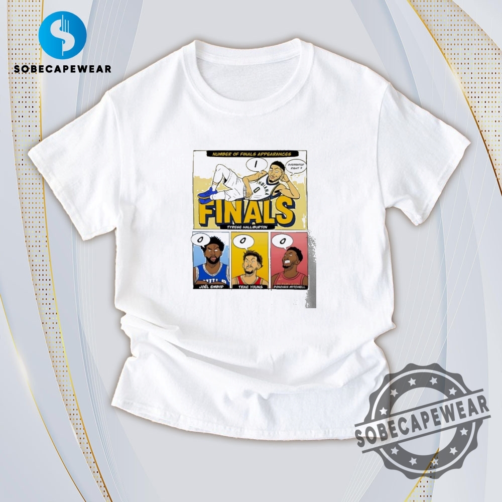 Today T-Shirt Trends You’ll Fall in Love With 23 Pacers Tyrese Haliburton Number Of Finals Appearances Vintage Retro Shirt Sweatshirt Sweater Hoodie