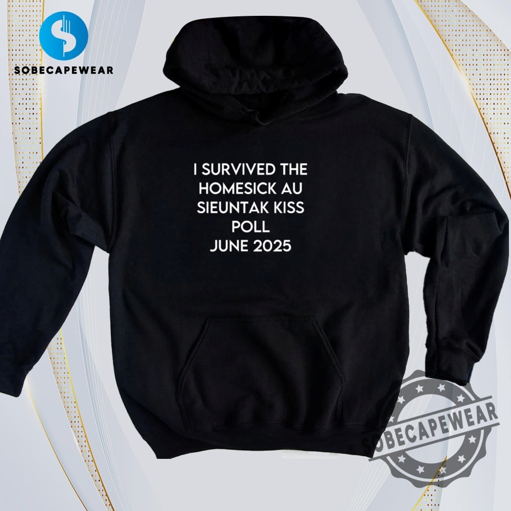I Survived The Homesick Au Sieutak Kiss Poll June 2025 Vintage Retro Shirt Sweatshirt Sweater Hoodie sobecapewear 1